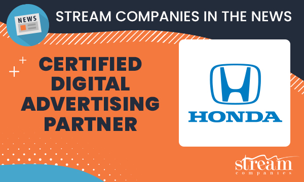 Stream Companies Selected by American Honda Motor Co., Inc. as a Certified Digital Advertising Partner Providing Leading-Edge Services to its 1,075+ U.S. Dealerships