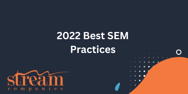 2022 SEM Best Practices