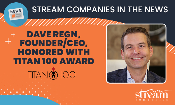 Stream Companies Announce Founder/CEO Honored with Titan 100 Award