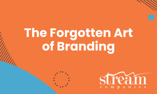 The Forgotten Art of Branding