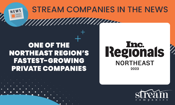 Stream Companies Ranks No. 146 on Inc. Magazine’s List of the Northeast Region’s Fastest-Growing Private Companies