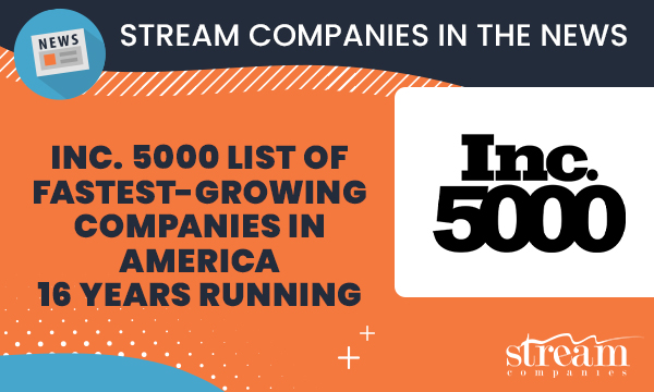 Stream Companies Hits Sweet 16th Recognition on Inc. 5000 Fastest Growing Companies List