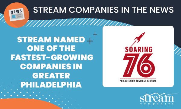 Stream Companies Receives Philadelphia Business Journal’s Soaring 76 Award