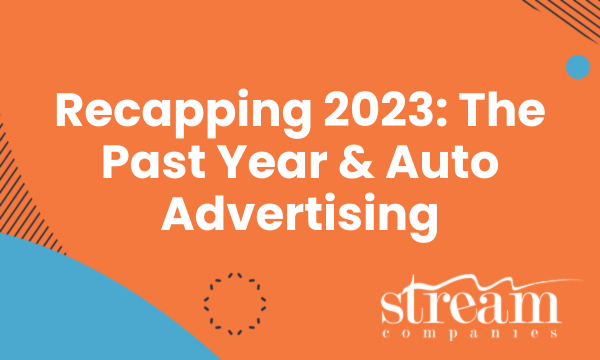 Recapping ’23: The Past Year & Auto Advertising 