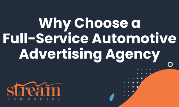 Why Choose a Full-Service Automotive Advertising Agency? 