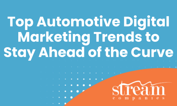 Top Automotive Digital Marketing Trends to Stay Ahead of the Curve 