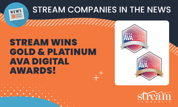 Stream Companies Receives Gold and Platinum Award for Creativity and Design Presented by AVA Digital Awards